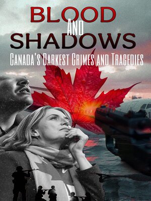 cover image of Canada's Darkest Crimes and Tragedies